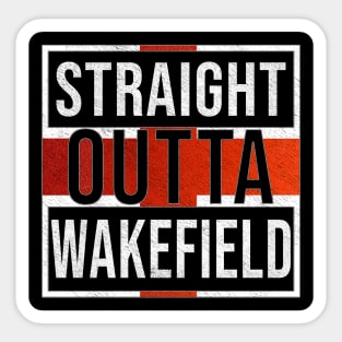 Straight Outta Wakefield - Gift for England From Wakefield Sticker